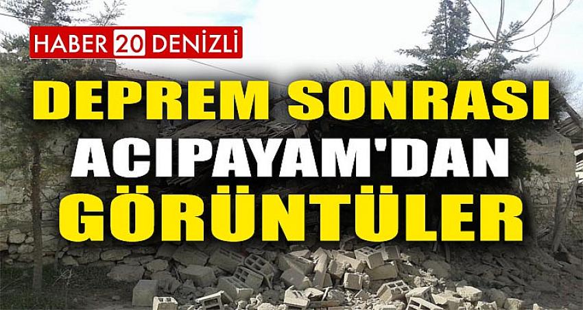 DEPREM SONRASI ACIPAYAM'DAN GÖRÜNTÜLER