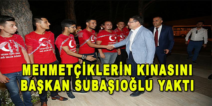 MEHMETÇİKLERİN KINASINI BAŞKAN SUBAŞIOĞLU YAKTI