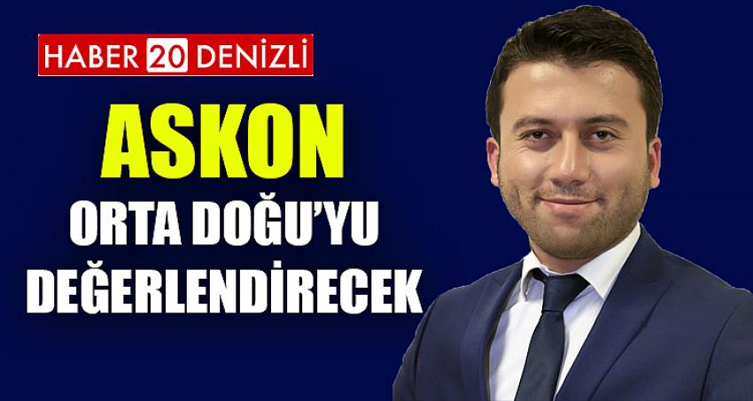 ASKON, ORTA DOĞU’YU DEĞERLENDİRECEK