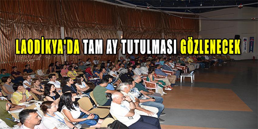 LAODİKYA'DA TAM AY TUTULMASI GÖZLENECEK