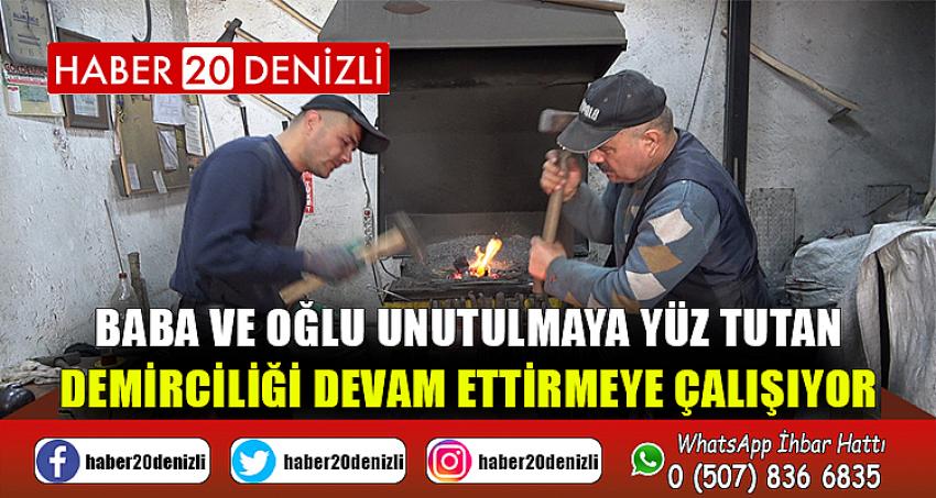 Baba ve oğlu unutulmaya yüz tutan demirciliği devam ettirmeye çalışıyor