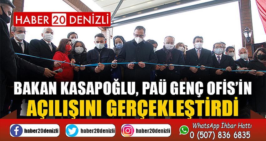 Bakan Kasapoğlu, PAÜ Genç Ofis’in Açılışını Gerçekleştirdi