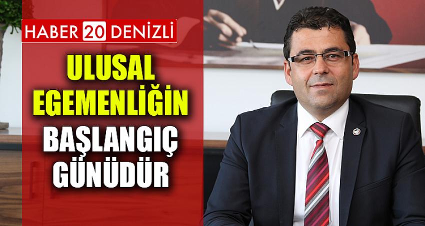 Ulusal Egemenliğin Başlangıç Günüdür