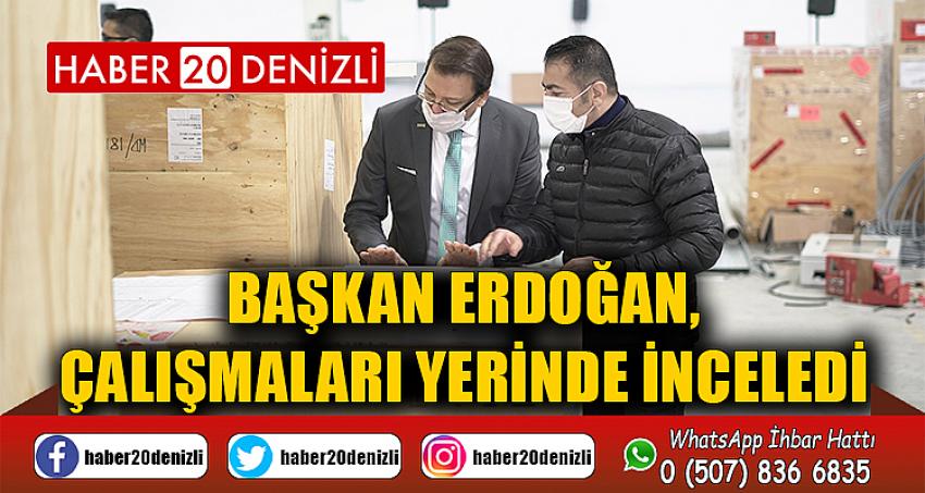 Başkan Erdoğan, Çalışmaları Yerinde İnceledi