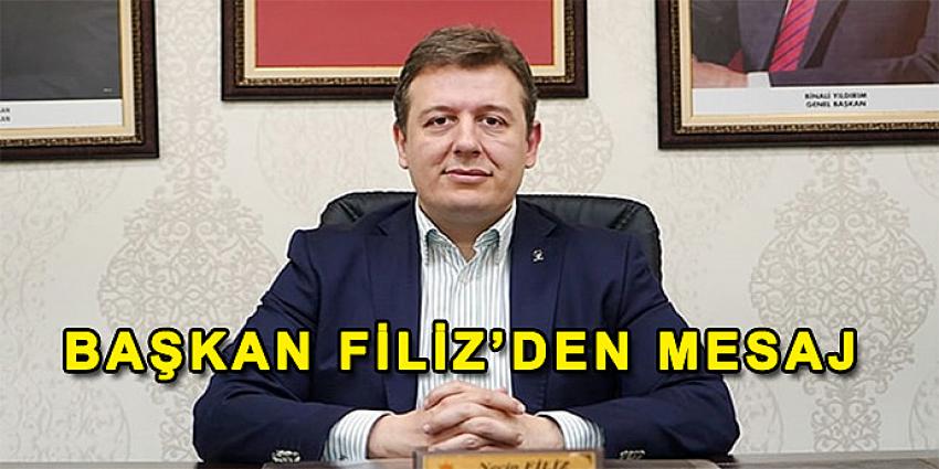 BAŞKAN FİLİZ'DEN MESAJ