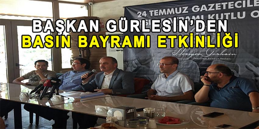 BAŞKAN GÜRLESİN'DEN BASIN BAYRAMI ETKİNLİĞİ