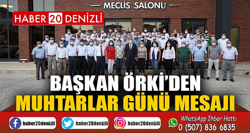 BAŞKAN ÖRKİ’DEN MUHTARLAR GÜNÜ MESAJI