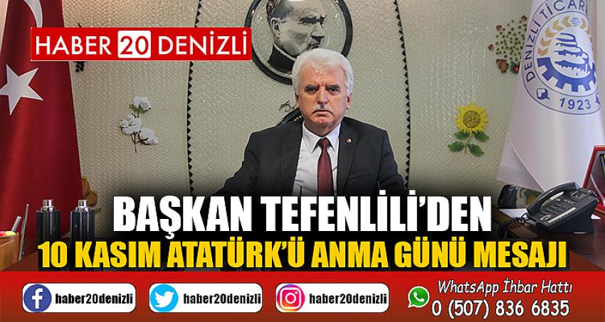 Başkan Tefenlili’den 10 Kasım Atatürk’ü Anma Günü Mesajı