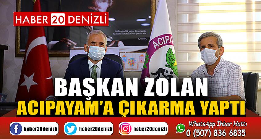 BAŞKAN ZOLAN ACIPAYAM’A ÇIKARMA YAPTI