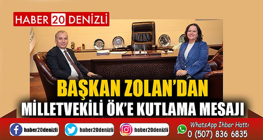 Başkan Zolan’dan Milletvekili Ök’e kutlama mesajı