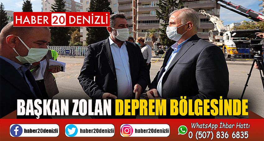 Başkan Zolan deprem bölgesinde