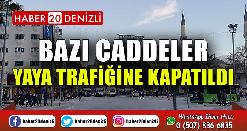 Denizli’de Ramazan ayı boyunca bazı caddeler yaya trafiğine kapatıldı