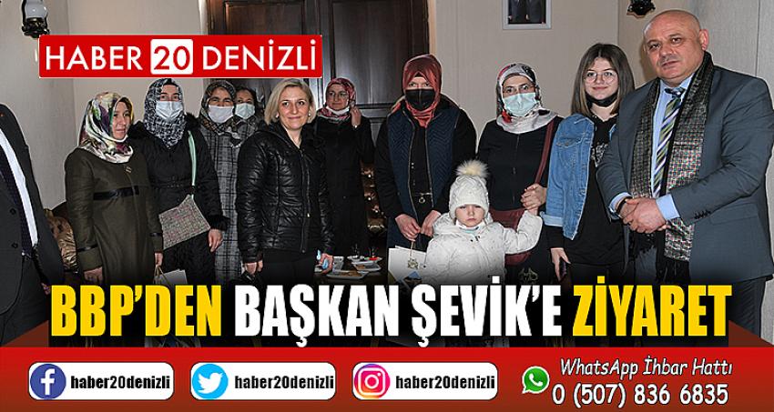 BBP’den Başkan Şevik’e Ziyaret