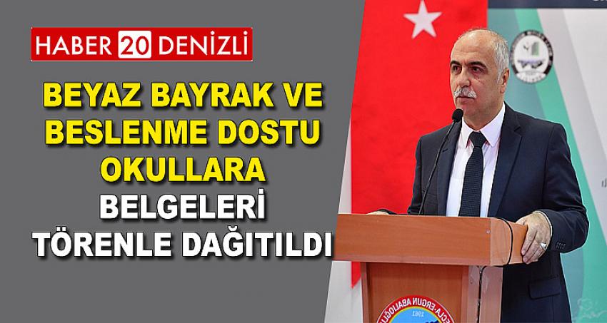 Beyaz Bayrak ve Beslenme Dostu Okullara Belgeleri Törenle Dağıtıldı