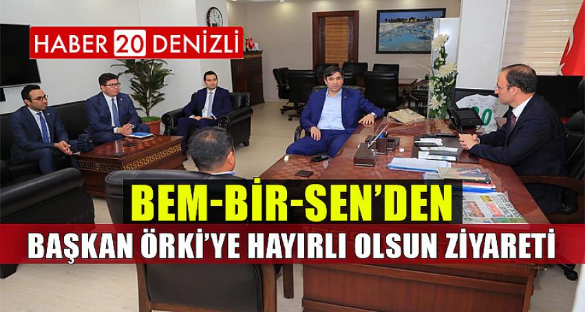 BEM-BİR-SEN’DEN BAŞKAN ÖRKİ’YE HAYIRLI OLSUN ZİYARETİ