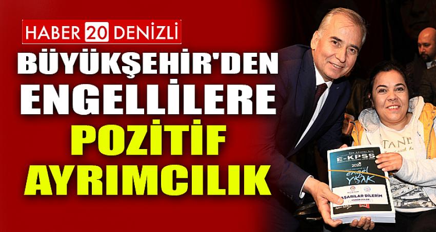 Büyükşehir'den engellilere pozitif ayrımcılık