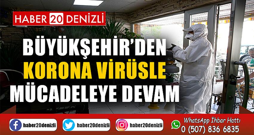 Büyükşehir’den korona virüsle mücadeleye devam