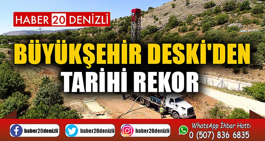 Büyükşehir DESKİ'den tarihi rekor 