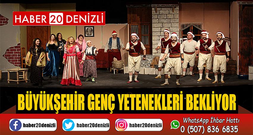 Büyükşehir genç yetenekleri bekliyor