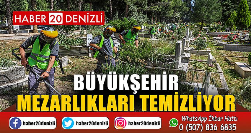 Büyükşehir, mezarlıkları temizliyor