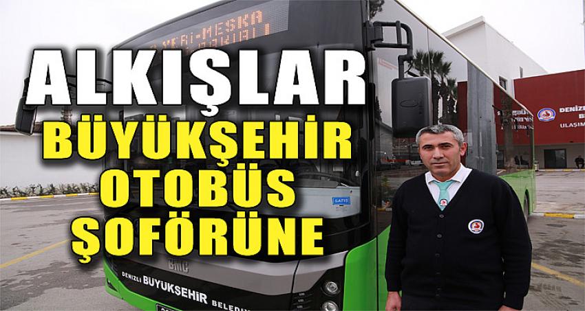 ALKIŞLAR BÜYÜKŞEHİR OTOBÜS ŞOFÖRÜNE