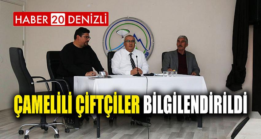 ÇAMELİLİ ÇİFTÇİLER BİLGİLENDİRİLDİ 