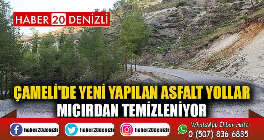 Çameli'de Yeni Yapılan Asfalt Yollar Mıcırdan Temizleniyor