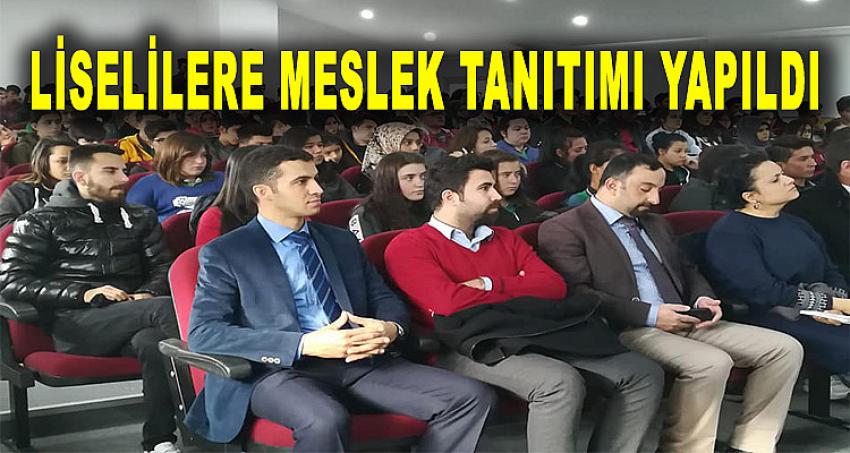 LİSELİLERE MESLEK TANITIMI YAPILDI