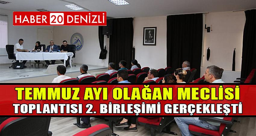 TEMMUZ AYI OLAĞAN MECLİSİ TOPLANTISI 2. BİRLEŞİMİ GERÇEKLEŞTİ