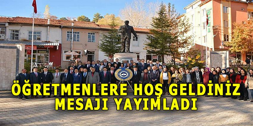 ÖĞRETMENLERE HOŞ GELDİNİZ MESAJI YAYIMLADI