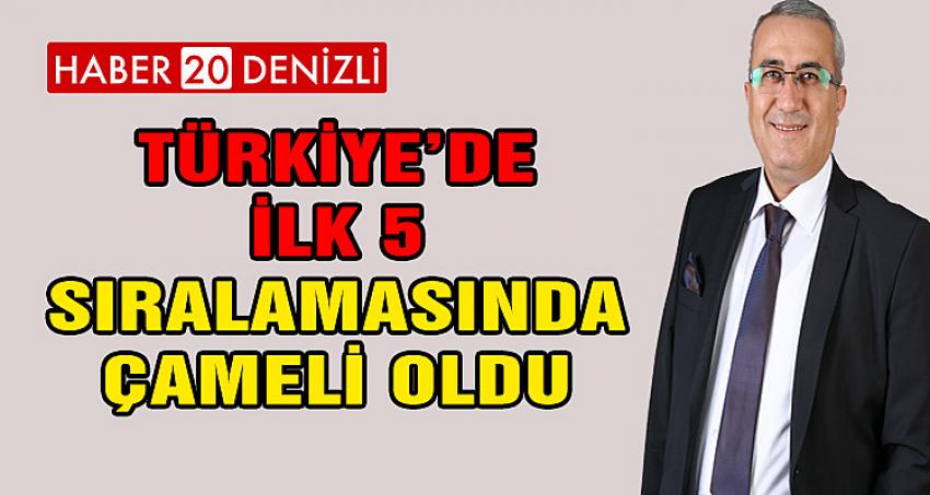 TÜRKİYE'DE İLK 5 SIRALAMASINDA ÇAMELİ OLDU