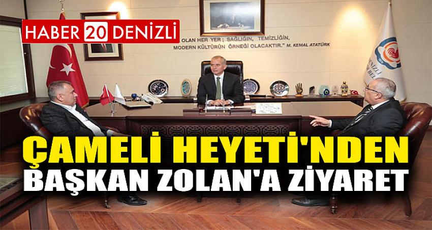 ÇAMELİ HEYETİ'NDEN BAŞKAN ZOLAN'A ZİYARET