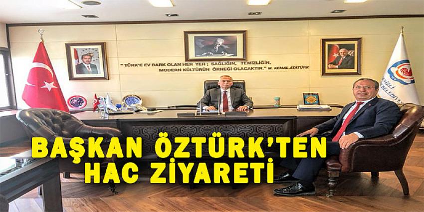 BAŞKAN ÖZTÜRK'TEN HAC ZİYARETİ