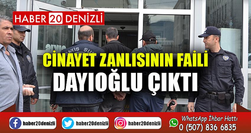 Cinayet zanlısının faili dayıoğlu çıktı