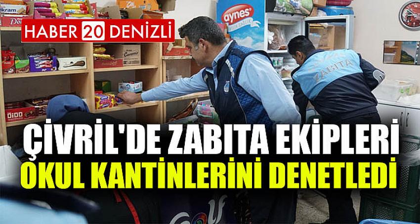 ÇİVRİL'DE ZABITA EKİPLERİ OKUL KANTİNLERİNİ DENETLEDİ 