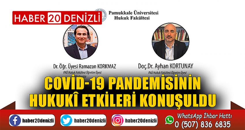 Covid-19 Pandemisinin Hukukî Etkileri Konuşuldu