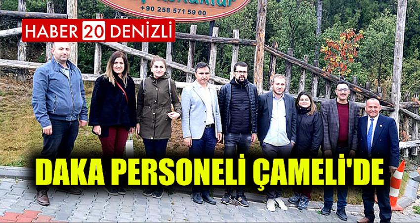 DAKA PERSONELİ ÇAMELİ'DE