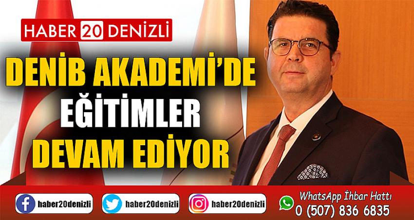 DENİB Akademi’de Eğitimler Devam Ediyor