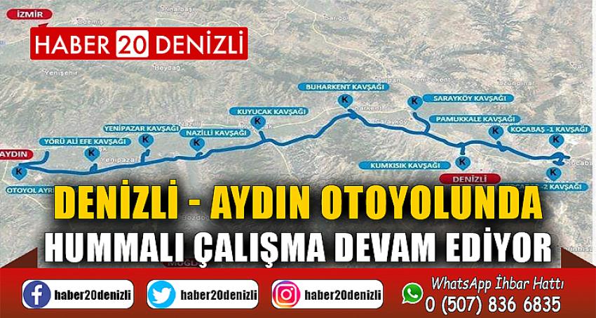 Denizli - Aydın Otoyolunda hummalı çalışma devam ediyor