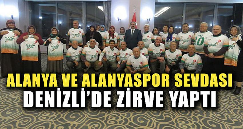 ALANYA VE ALANYASPOR SEVDASI DENİZLİ’ DE ZİRVE YAPTI