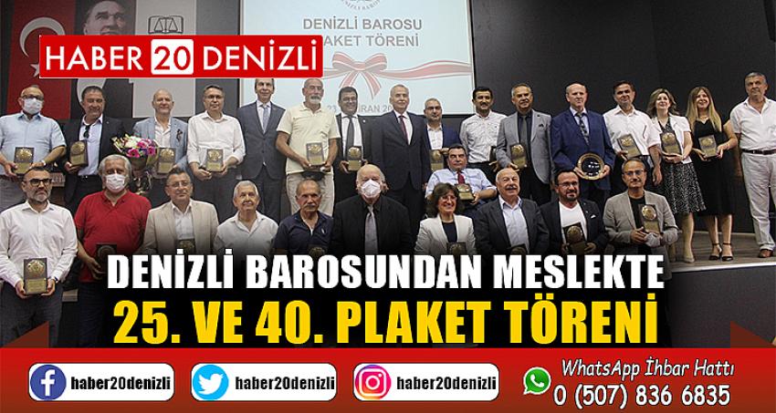 DENİZLİ BAROSUNDAN MESLEKTE 25. VE 40. PLAKET TÖRENİ