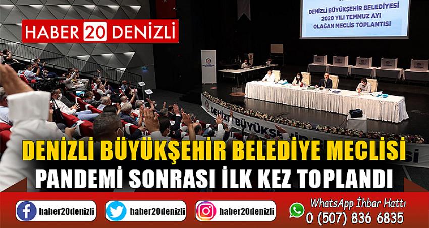 Denizli Büyükşehir Belediye Meclisi pandemi sonrası ilk kez toplandı