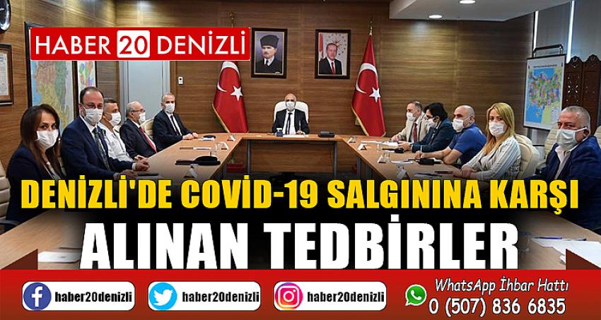 DENİZLİ'DE COVID-19 SALGININA KAŞI ALINAN TEDBİRLER