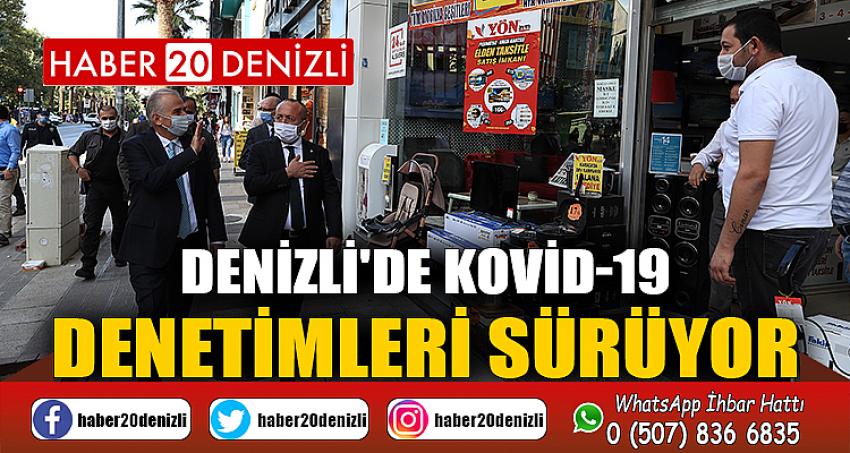 Denizli'de Kovid-19 denetimleri sürüyor