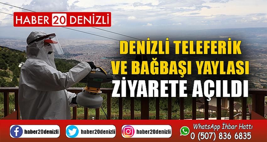 Denizli Teleferik ve Bağbaşı Yaylası ziyarete açıldı