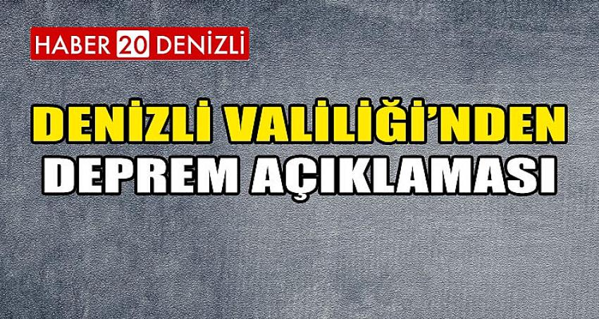 DENİZLİ VALİLİĞİ'NDEN DEPREM AÇIKLAMASI