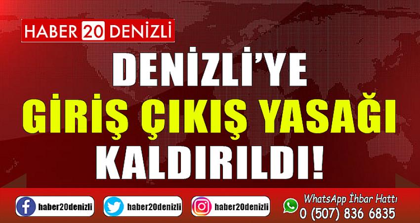 Denizli’ye giriş çıkış yasağı kaldırıldı!