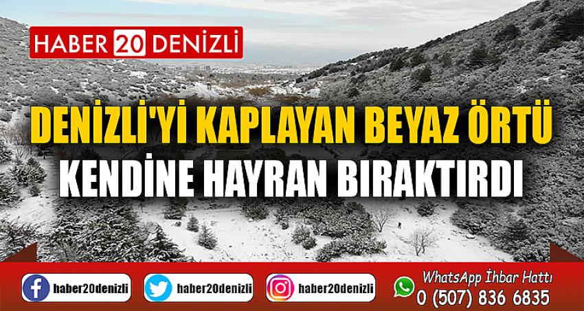 Denizli'yi kaplayan beyaz örtü kendine hayran bıraktırdı