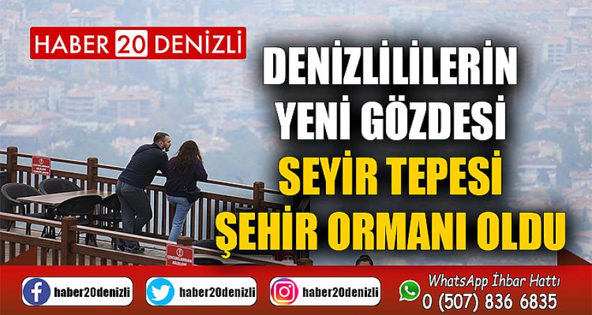 Denizlililerin yeni gözdesi Seyir Tepesi Şehir Ormanı oldu