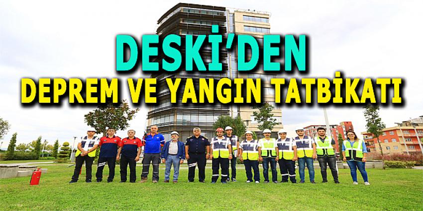 DESKİ'DEN YANGIN VE DEPREM TATBİKATI